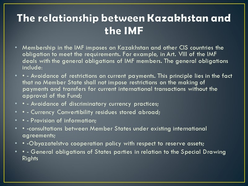 The relationship between Kazakhstan and the IMF Membership in the IMF imposes on Kazakhstan